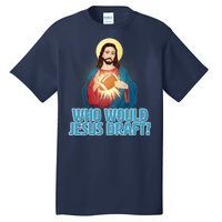 Who Would Jesus Draft1 Tall T-Shirt