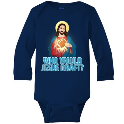 Who Would Jesus Draft1 Baby Long Sleeve Bodysuit