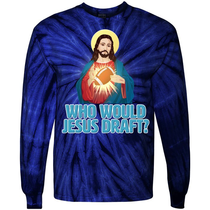 Who Would Jesus Draft1 Tie-Dye Long Sleeve Shirt