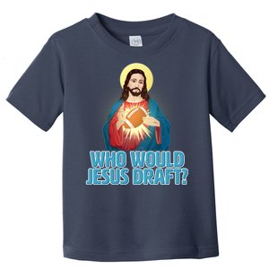 Who Would Jesus Draft1 Toddler T-Shirt