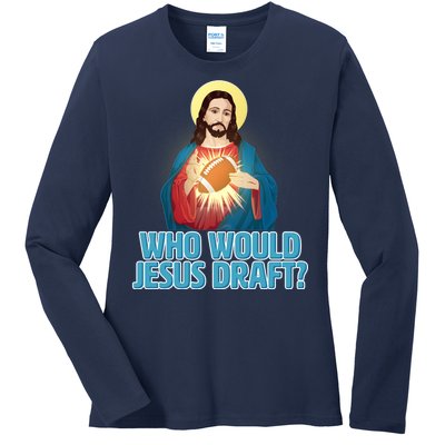 Who Would Jesus Draft1 Ladies Long Sleeve Shirt