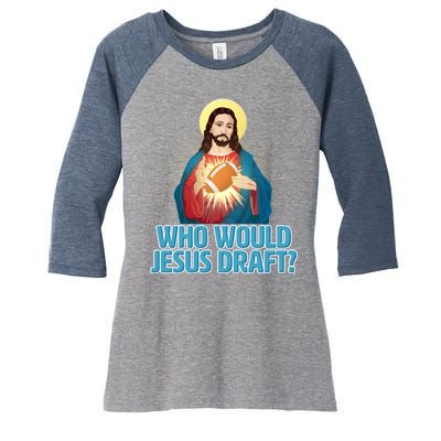 Who Would Jesus Draft1 Women's Tri-Blend 3/4-Sleeve Raglan Shirt