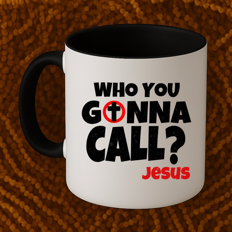Who You Gonna Call? Jesus Busters Mug
