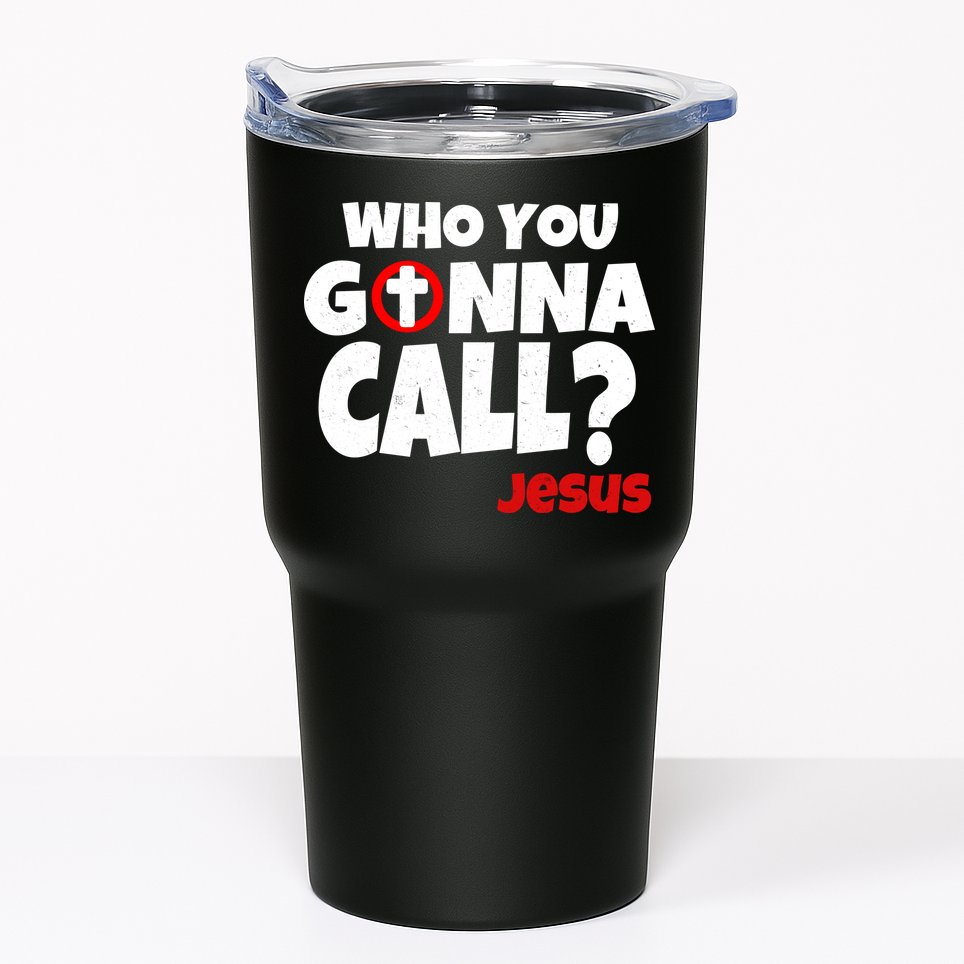Who You Gonna Call? Jesus Busters Tumbler