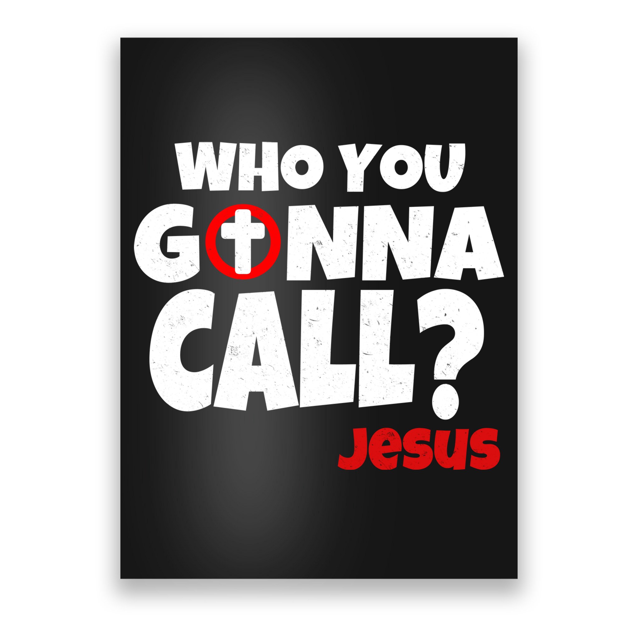 Who You Gonna Call? Jesus Busters Poster