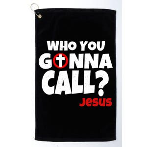 Who You Gonna Call? Jesus Busters Platinum Collection Golf Towel