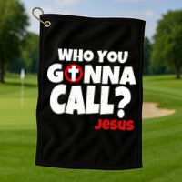 Who You Gonna Call? Jesus Busters Golf Towel