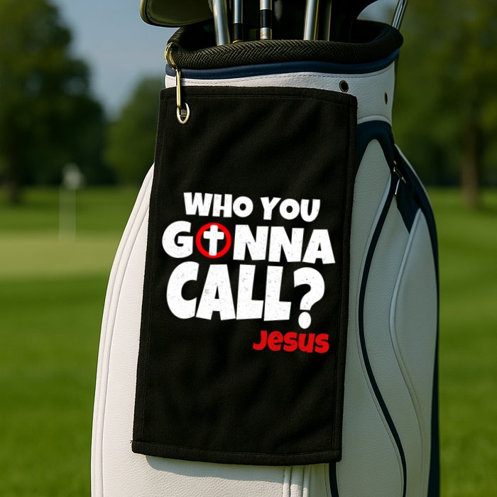 Who You Gonna Call? Jesus Busters Golf Towel