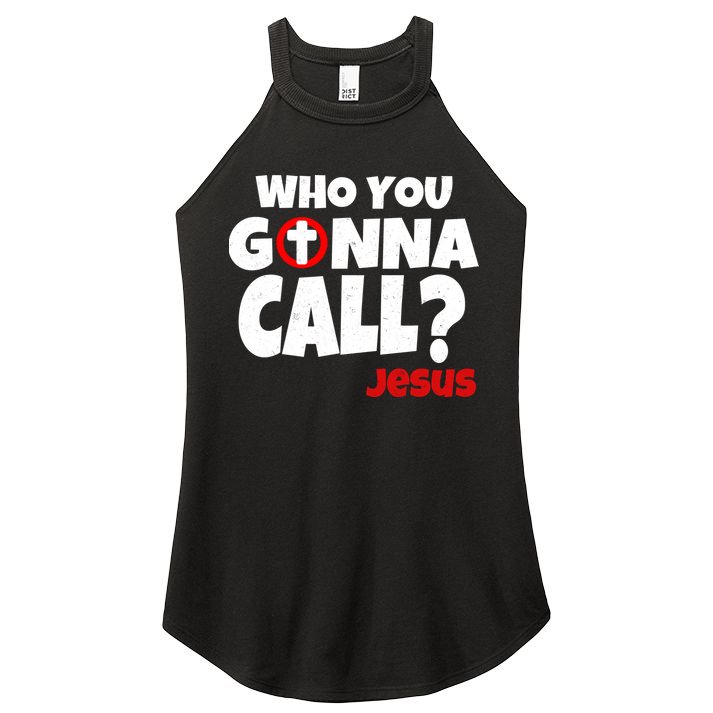 Who You Gonna Call? Jesus Busters Women's Perfect Tri Rocker Tank