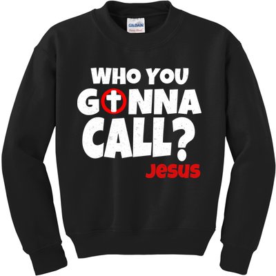 Who You Gonna Call? Jesus Busters Kids Sweatshirt