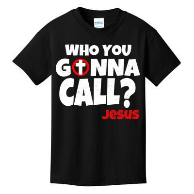 Who You Gonna Call? Jesus Busters Kids T-Shirt