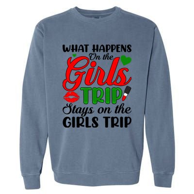 What Happens On The Trip Weekend Trip Meaningful Gift Garment-Dyed Sweatshirt