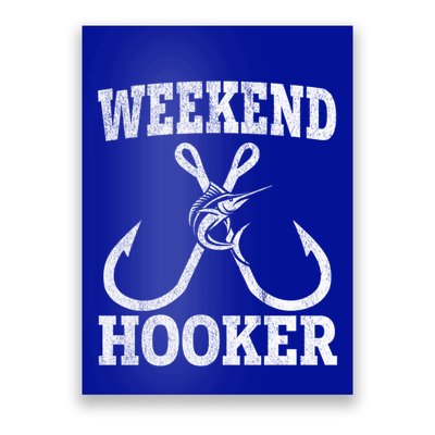 Weekend Hooker Offshore Fishing Trip For Funny Fishing Cute Gift Poster