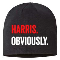 Women Harris Obviously A Vote For Kamala Harris 2024 President Gift Sustainable Beanie