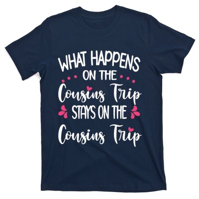 What Happens On Cousins Trip Stays On Cousins Trip Travel T-Shirt