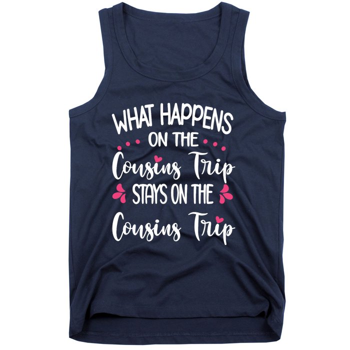 What Happens On Cousins Trip Stays On Cousins Trip Travel Tank Top