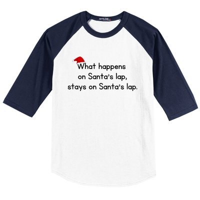 What Happens On Santa's Lap,stays On Santa's Lap. Baseball Sleeve Shirt