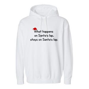 What Happens On Santa's Lap,stays On Santa's Lap. Garment-Dyed Fleece Hoodie