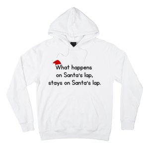 What Happens On Santa's Lap,stays On Santa's Lap. Hoodie