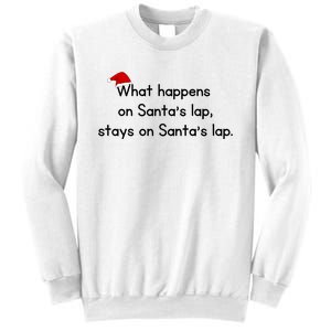 What Happens On Santa's Lap,stays On Santa's Lap. Sweatshirt