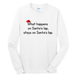 What Happens On Santa's Lap,stays On Santa's Lap. Tall Long Sleeve T-Shirt