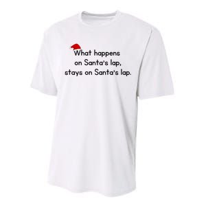 What Happens On Santa's Lap,stays On Santa's Lap. Performance Sprint T-Shirt