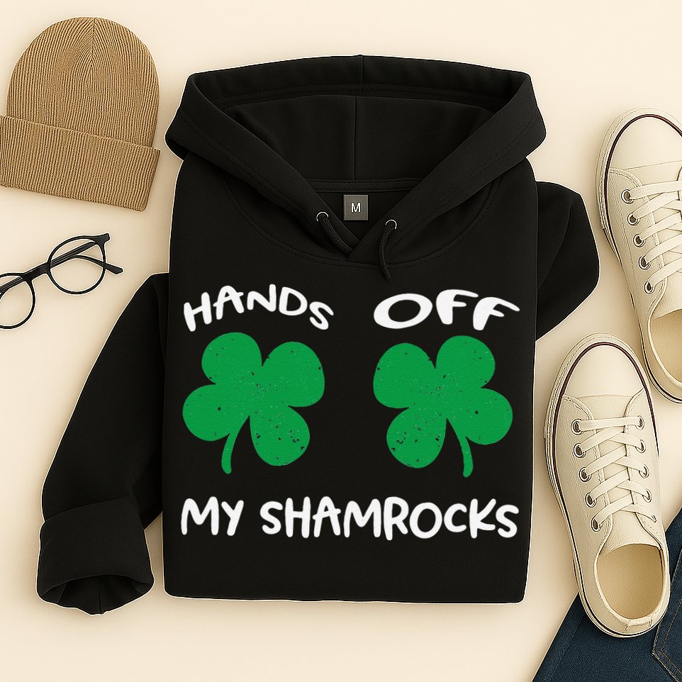 Womens Hands OFF My Shamrocks St. Patrick's Day Celebration Hoodie