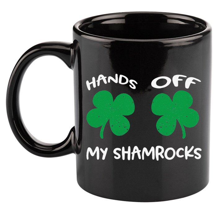 Womens Hands OFF My Shamrocks St. Patrick's Day Celebration 11oz C Handle Ceramic Mug