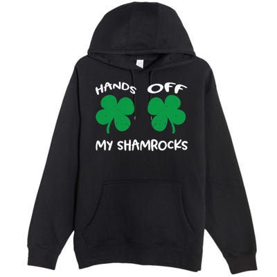Womens Hands OFF My Shamrocks St. Patrick's Day Celebration Premium Pullover Hoodie