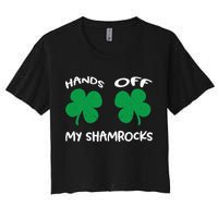 Womens Hands OFF My Shamrocks St. Patrick's Day Celebration Women's Crop Top Tee