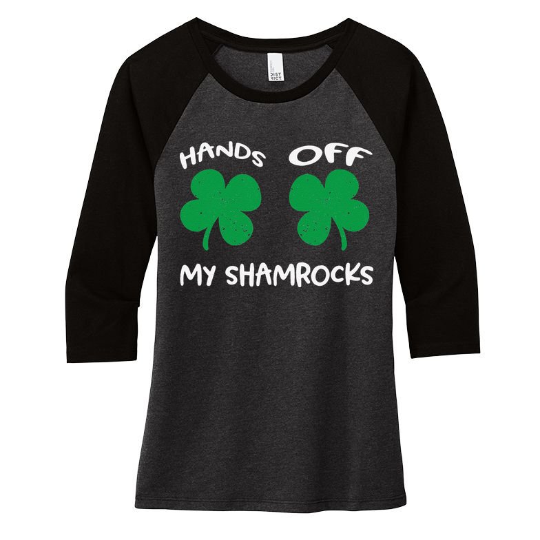 Womens Hands OFF My Shamrocks St. Patrick's Day Celebration Women's Tri-Blend 3/4-Sleeve Raglan Shirt