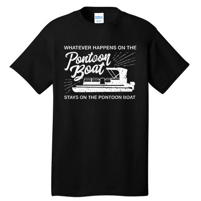 What Happens On The Pontoon Boat Captain Tall T-Shirt