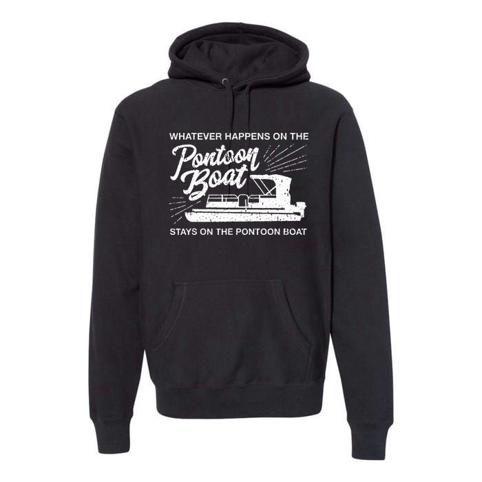 What Happens On The Pontoon Boat Captain Premium Hoodie