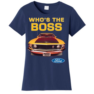 Who's The Boss Ford Mustang Women's T-Shirt