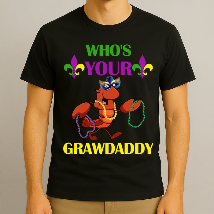 Who's Your Grawdaddy Funny Mardi Gras T-Shirt