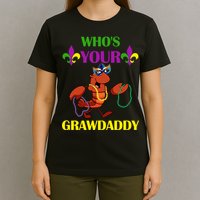 Who's Your Grawdaddy Funny Mardi Gras T-Shirt