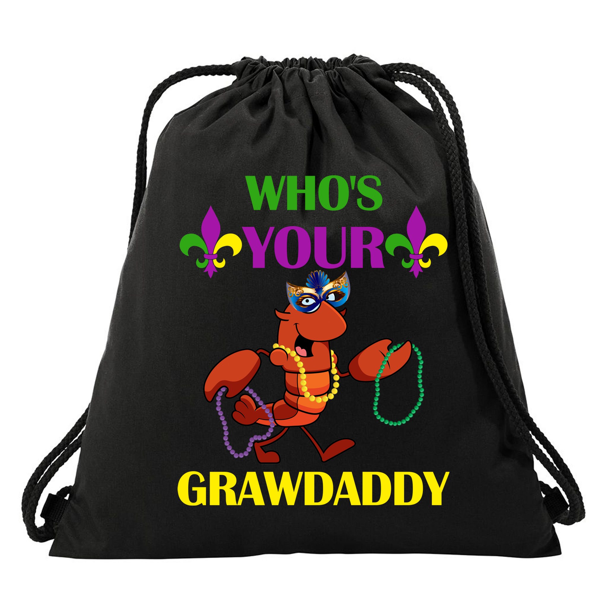 Who's Your Grawdaddy Funny Mardi Gras Drawstring Bag