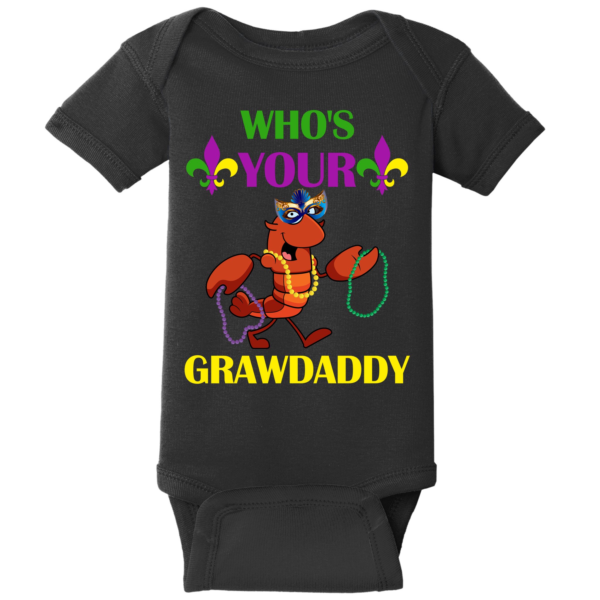Who's Your Grawdaddy Funny Mardi Gras Baby Bodysuit