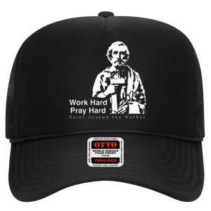 Work Hard Pray Hard Saint Joseph The Worker High Crown Mesh Back Trucker Hat