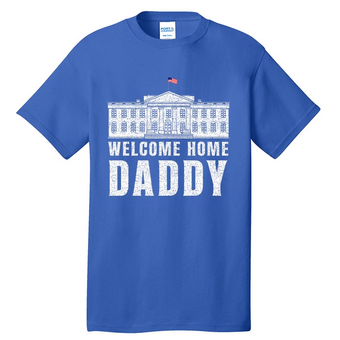 White House Patriotic Welcome Home Daddys Tall T-Shirt