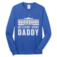 White House Patriotic Welcome Home Daddys Tall Long Sleeve T-Shirt