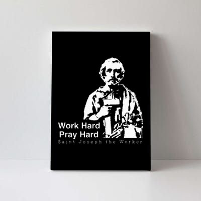 Work Hard Pray Hard Saint Joseph The Worker Canvas