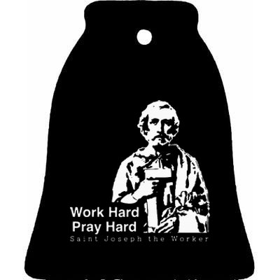 Work Hard Pray Hard Saint Joseph The Worker Ceramic Bell Ornament