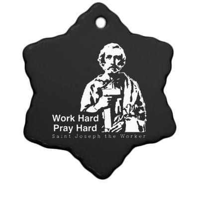 Work Hard Pray Hard Saint Joseph The Worker Ceramic Star Ornament