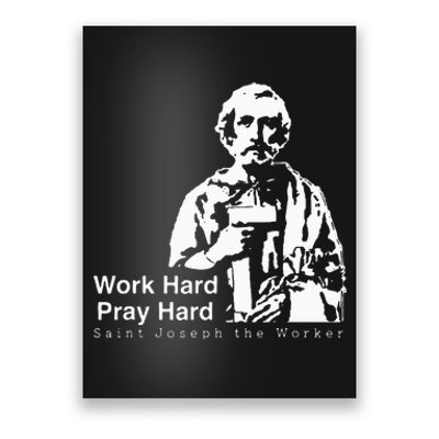 Work Hard Pray Hard Saint Joseph The Worker Poster