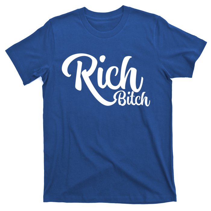 Wo Hot Rich Bitch Fashion Tops Gift T-Shirt