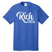 Wo Hot Rich Bitch Fashion Tops Gift Tall T-Shirt