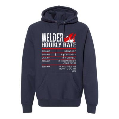 Welder Hourly Rate Funny Welding Gift For Metal Worker Premium Hoodie