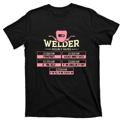 Welder Hourly Rate Funny Welding Welder T-Shirt