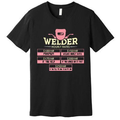 Welder Hourly Rate Funny Welding Welder Premium T-Shirt